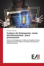 Fratture da Osteoporosi, tanta disinformazione.. poca prevenzione