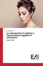 La metamorfosi il sublime e l'essere donna oggetto in televisione