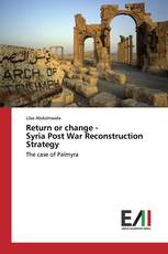 Return or change - Syria Post War Reconstruction Strategy