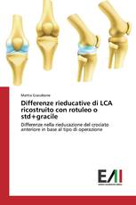 Differenze rieducative di LCA ricostruito con rotuleo o std+gracile