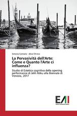 La Pervasività dell'Arte: Come e Quanto l'Arte ci influenza?