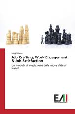 Job Crafting, Work Engagement & Job Satisfaction