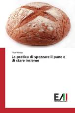 La pratica di spezzare il pane e di stare insieme