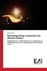 Electrospinning: Il passato che diventa futuro