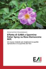 Effetto di GABA e Spermine Foliar Spray su Rosa Damascena Mill.