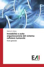 Instabilità e auto-organizzazione del sistema cellulare tumorale