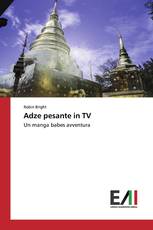 Adze pesante in TV