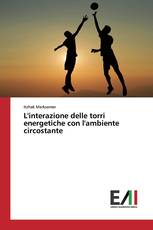 L'interazione delle torri energetiche con l'ambiente circostante