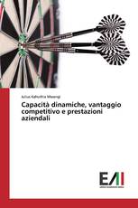 Capacità dinamiche, vantaggio competitivo e prestazioni aziendali