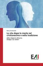 La vita dopo la morte nel cristianesimo e nella tradizione