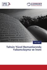 Tahsin Yücel Romanlarında Yabancılaşma ve İroni