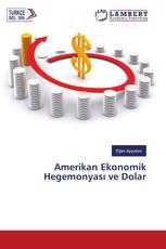 Amerikan Ekonomik Hegemonyası ve Dolar