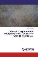 Thermal & Experimental Modelling of Mass Concrete (Granite Aggregate)
