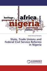 State, Trade Unions and Federal Civil Service Reforms in Nigeria