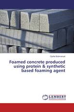 Foamed concrete produced using protein & synthetic based foaming agent