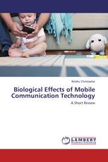 Biological Effects of Mobile Communication Technology