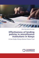 Effectiveness of lending policies in microfinance institutions in Kenya