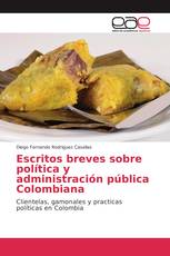 Escritos breves sobre política y administración pública Colombiana