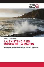 LA EXISTENCIA EN BUSCA DE LA RAZÓN