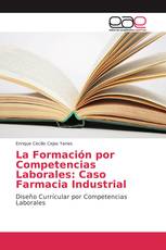 La Formación por Competencias Laborales: Caso Farmacia Industrial