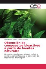 Obtención de compuestos bioactivos a partir de fuentes naturales