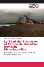 La Edad del Bronce en el Campo de Gibraltar. Revisión historiográfica