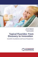 Topical Fluorides: From Discovery to Innovation