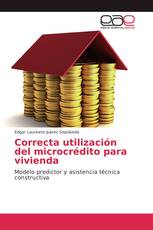 Correcta utilización del microcrédito para vivienda