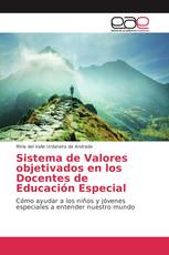 Sistema de Valores objetivados en los Docentes de Educación Especial