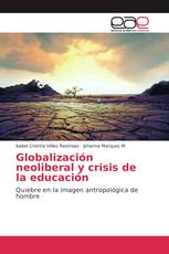 Globalización neoliberal y crisis de la educación