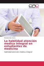 La habilidad atención medica integral en estudiantes de medicina