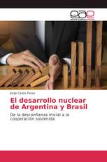 El desarrollo nuclear de Argentina y Brasil