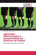 Aptitudes diferenciales y personalidad en árbitros de fútbol