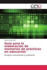 Guía para la elaboración de memorias de prácticas en educación