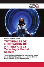 TUTORIALES DE MEDITACIÓN DE MAITREYA II: La Tecnología Mental Secreta