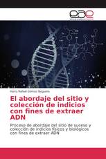 El abordaje del sitio y colección de indicios con fines de extraer ADN