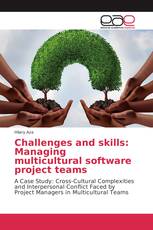 Challenges and skills: Managing multicultural software project teams