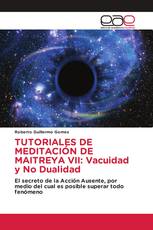 TUTORIALES DE MEDITACIÓN DE MAITREYA VII: Vacuidad y No Dualidad