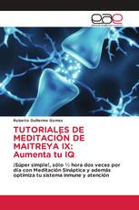TUTORIALES DE MEDITACIÓN DE MAITREYA IX: Aumenta tu IQ