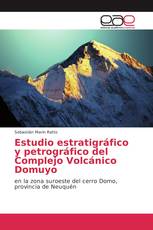 Estudio estratigráfico y petrográfico del Complejo Volcánico Domuyo