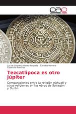 Tezcatlipoca es otro Júpiter