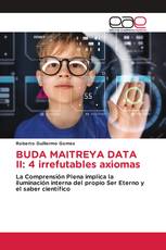 BUDA MAITREYA DATA II: 4 irrefutables axiomas