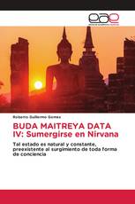 BUDA MAITREYA DATA IV: Sumergirse en Nirvana