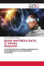 BUDA MAITREYA DATA V: Infinito Despertar