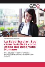 La Edad Escolar. Sus características como etapa del Desarrollo Humano