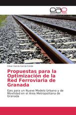 Propuestas para la Optimización de la Red Ferroviaria de Granada
