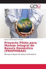 Proyecto Piloto para Manejo Integral de Basura Doméstica (PROPMIBAD)