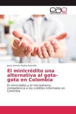 El minicrédito una alternativa al gota-gota en Colombia