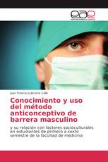 Conocimiento y uso del método anticonceptivo de barrera masculino