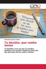 Tu decides, que rumbo tomas